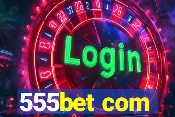 555bet com